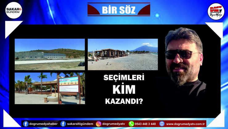 SEÇİMLERİ KİM KAZANDI?